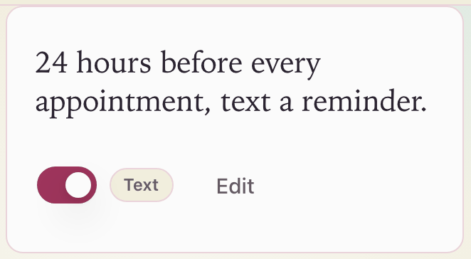 Sample automation card. A text reminder, 24 hours before every appointment.